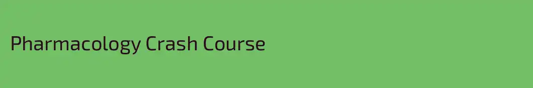 Pharmacology Crash Course